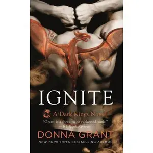 USED-Ignite: A Dark Kings Novel by Grant, Donna (Mass Market Paperback)
