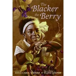 USED-The Blacker the Berry: A Coretta Scott King Award Winner by Thomas, Joyce Carol (Hardcover)