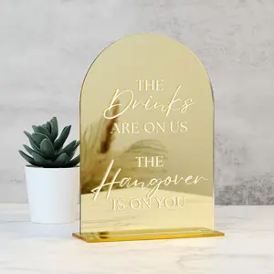 Wedding Bar Sign with Stand- 5"x7"  Mirror Arched The Drinks Are On  The Hangover Is On You Sign and Base,1/8" Thick | Modern  Table Signage for Wedding & Party (, 5x7 Inch)