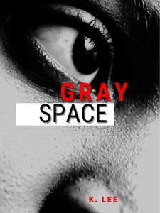 K Lee Gray Space A Fictional Story of a Girl Escaping Bad Situations, a Crime Family with Dark Secrets, Drama Novel