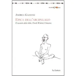 USED-Epica dell'arcipelago. Il racconto della tribù, Derek Walcott, Omeros by Andrea Gazzoni (Unknown)