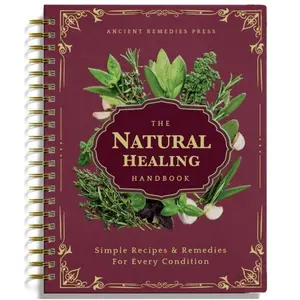 【Must Have Healthy Book】Ancient Remedies Press The Natural Healing Handbook - Simple, Easy-to-Follow Recipes and Versatile Solutions for Daily Life Conditions