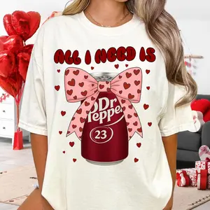All I Need Is Dr Pepper Tshirt, Heart Valentine's Day, Soda Lover Sublimation Design, Just A Girl Fashion Womenswear Clothing Top Gift
