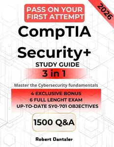 CompTIA Security+ STUDY GUIDE – Mastering Cybersecurity. The 3-in-1 Guide to the SY0-701 Exam: Pass on Your First Attempt