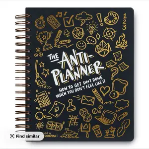 The Anti-Planner: How to Get Sh*t Done When You Don't Feel Like It - Undated ADHD Planner Alternative for Adults, Women & Teens, 100+ Productivity Strategies for Focus & Procrastination