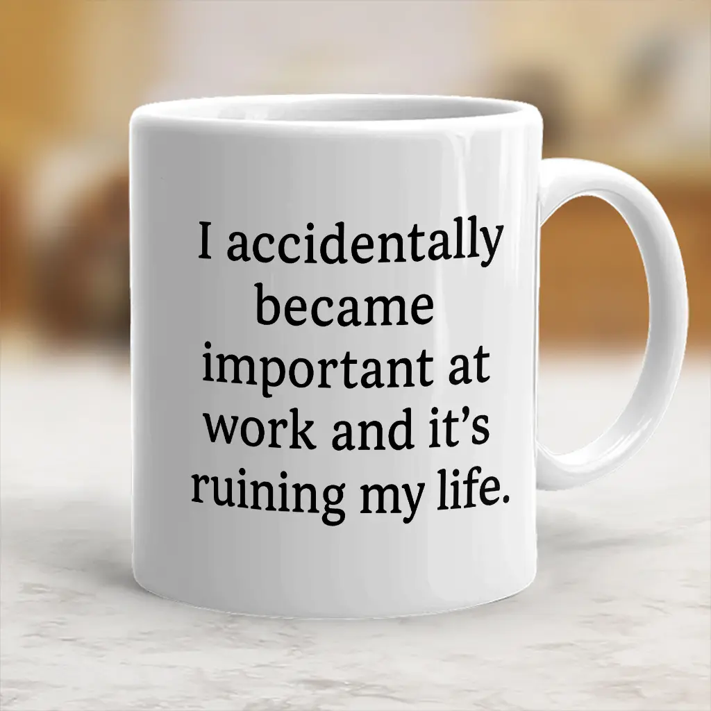 Stylish Reusable Ceramic Coffee Mug - Printed Funny "I Accidentally Became Important At Work And It's Ruining My Life" Drink Cup, Boss Gift Idea - scs16035, Modern, 11Oz