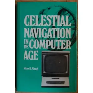 USED-Celestial Navigation in the Computer Age by B. Alton Moody (Hardcover)