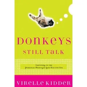 USED-Donkeys Still Talk: Hearing God's Voice When You're Not Listening by Virelle Kidder (Paperback)