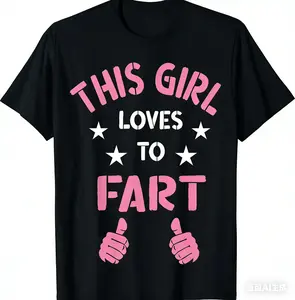 100%25 Cotton Vintage Funny Sarcastic Saying This Girl Loves To Fart T-Shirt wicked  merchandise