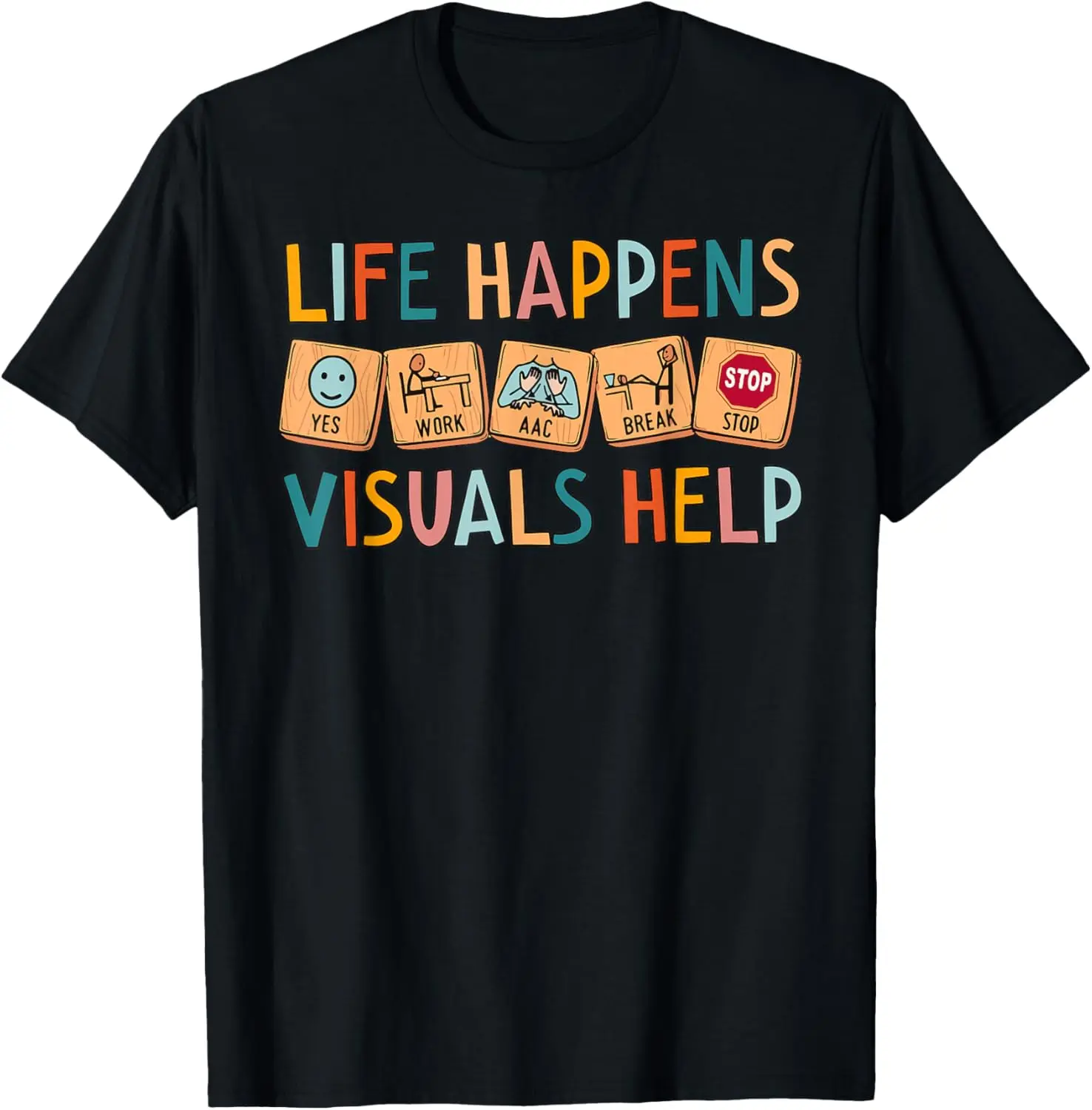 Women's 100% Cotton Short-Sleeve Round Neck Everyday T-Shirt for Special Education Teacher Aides - "Life Happens Visuals Help" Design, Shortsleeve, Tshirt, Casual, Top