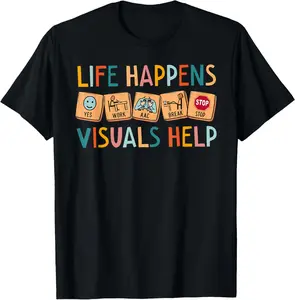 100% Cotton Life Happens Visuals Help Special Education Teacher Aide T-Shirt