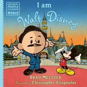 I Am Walt Disney -- Brad Meltzer, Hardcover