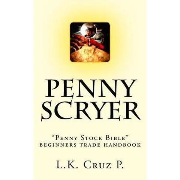 USED-Penny Scryer: Penny Stock Bible beginners trade handbook by Cruz Phromnopavong, Lance K. (Paperback)