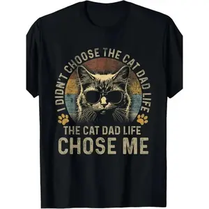 Mens I Didn't Choose The Cat Dad Life The Cat Dad Life Chose Me T-Shirt100% Cotton Novelty Graphic T Shirt funny tshirt Undershirts Tees Casual Streetwear Classic Plain Men's Women Cotton Moisture Wicking Short Sleeve Crew Neck