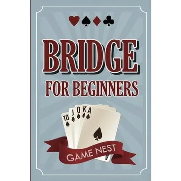 Used Paperback Book - Bridge For Beginners: A Step-by-Step Tutorial with 214pp, Key Concepts, Bidding, Defensive Play, Scoring, Conventions, Winning Strategies (English) - Like New Mental Sport Guide by Game Nest