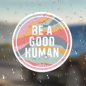 Be a Good Human Sticker, Inspirational Quote Decal, Positive Message Vinyl Sticker, Motivational Wall Art, Perfect Gift Idea, Adhesive Vinyl Decal