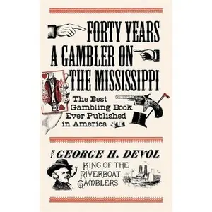 USED Book - Forty Years a Gambler on the Mississippi by Devol, George H. (Paperback) - english
