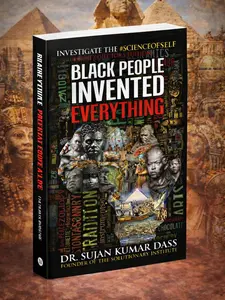 Black People Invented Everything: The Deep History of Indigenous Creativity