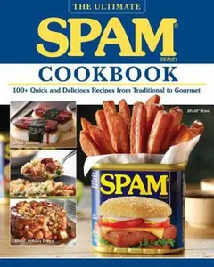 USED-The Ultimate Spam Cookbook: 100+ Quick and Delicious Recipes from Traditional to Gourmet by The Hormel Kitchen (Paperback)
