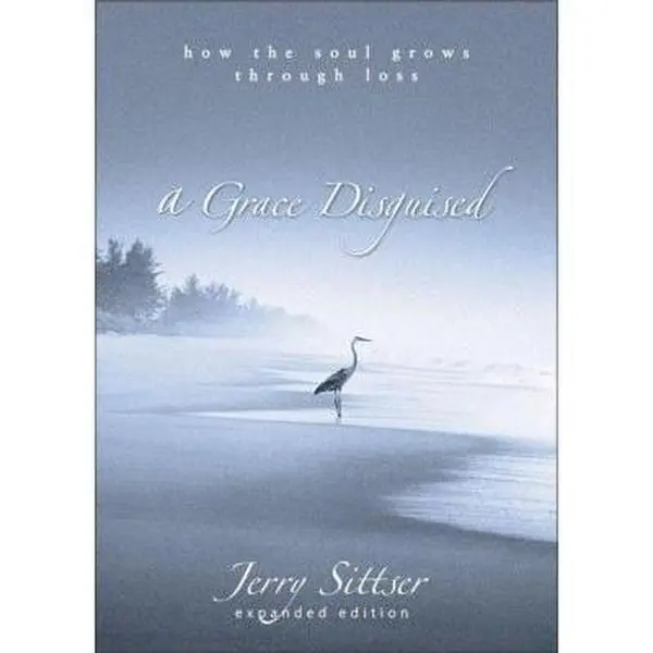 USED Book - A Grace Disguised: How the Soul Grows Through Loss by Sittser, Jerry L. (Hardcover) - english