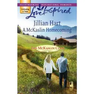 USED-A McKaslin Homecoming (The McKaslin Clan: Series 3, Book 5) (Love Inspired #403) by Jillian Hart (Unknown)