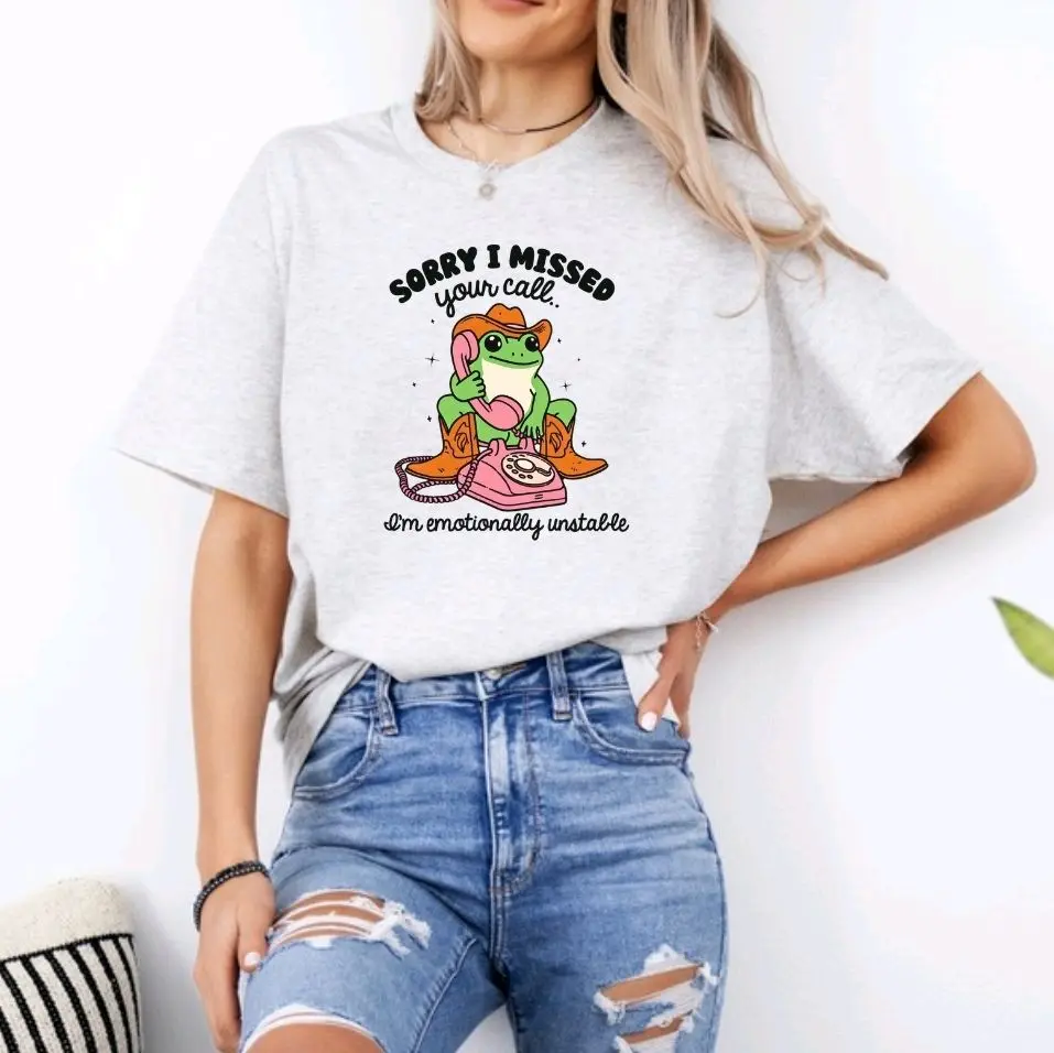 Sorry I missed your call I'm emotionally unstable tee