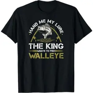 Walleye Fishing Rod King Wants To Fish Walleye T-Shirt