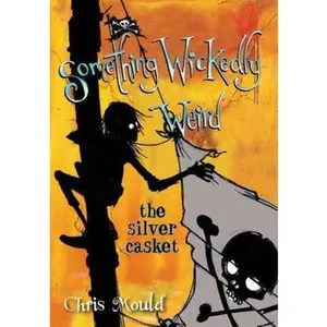 USED-The Silver Casket (Something Wickedly Weird) by Chris Mould (Hardcover)