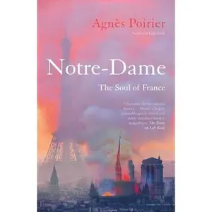 USED-Notre-Dame: The Soul of France by Poirier, Agnès (Hardcover)