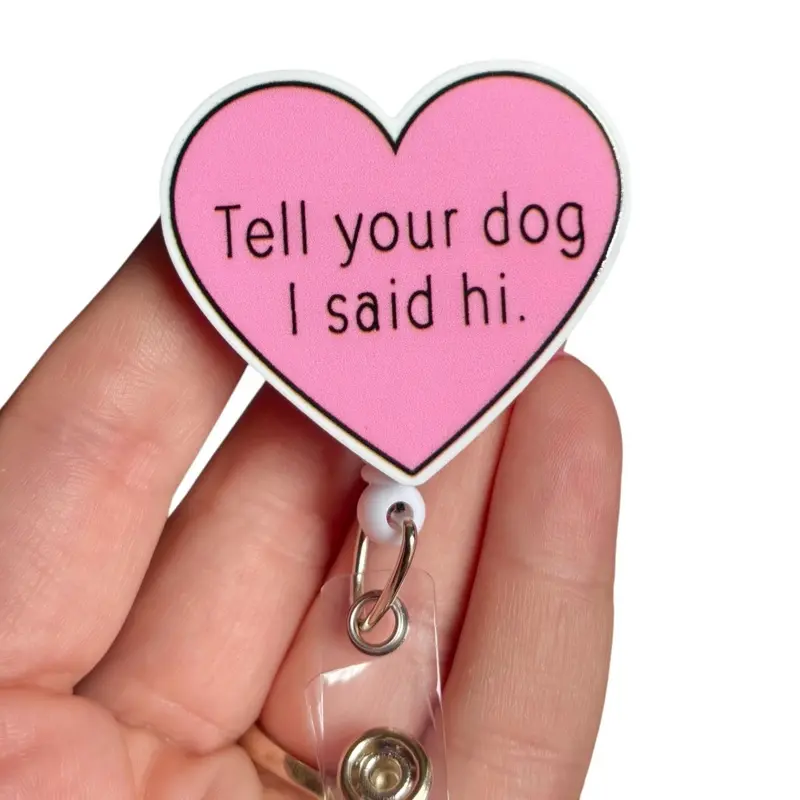 Glitter My Badge Funny Tell your dog I said hi nurse badge reel for nurse and hospital workers. Badge clip Badge pull - Retractable swivel clip with a 360 rotation. Great gift for coworker.