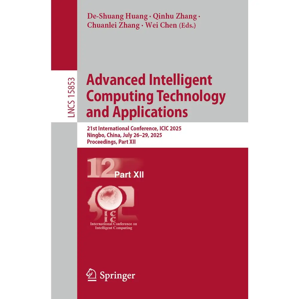 USED-Advanced Intelligent Computing Technology and Applications: 21st International Conference, ICIC 2025, Ningbo, China, July 26-29, 2025, Proceedings, Pa (Paperback)