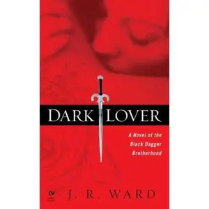 USED-Dark Lover (Black Dagger Brotherhood, Book 1) by J.R. Ward (Unknown)