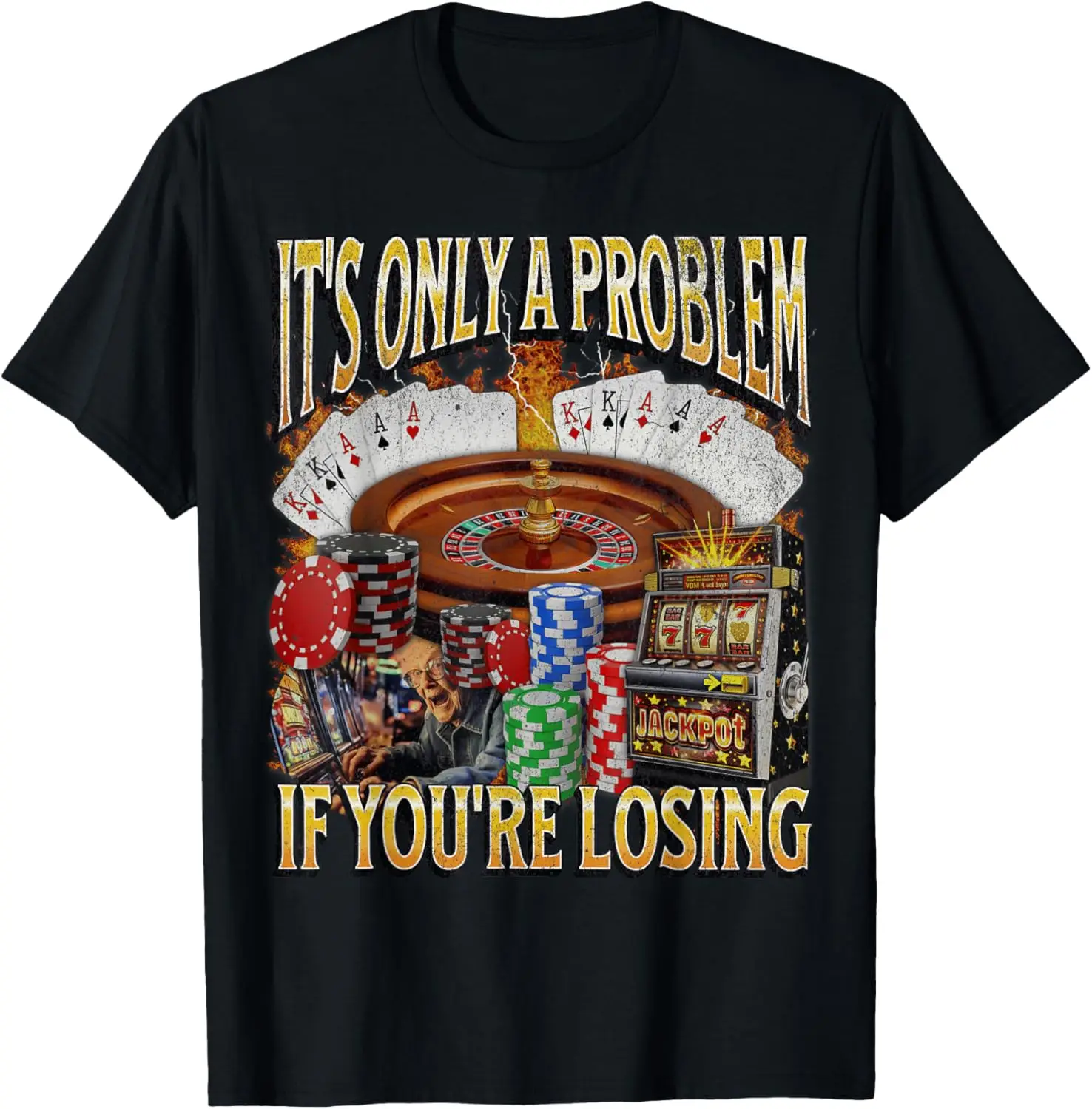 Men's gifts funny graphic Casual Cotton shortsleeve tees Only A Problem If You're Losing Funny Gambling T-Shirt