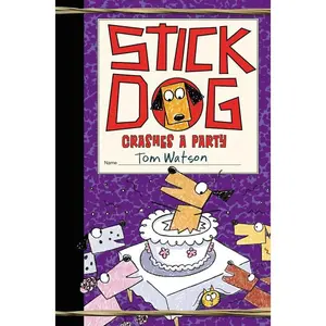 Stick Dog Crashes a Party (Stick Dog: Volume Number 8) by Tom Watson [Hardback Book]