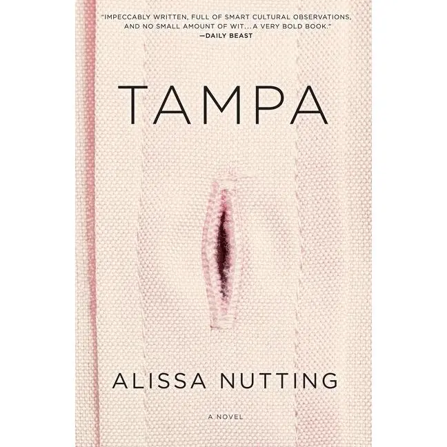 Tampa: A Novel by Alissa Nutting [Paperback Book]