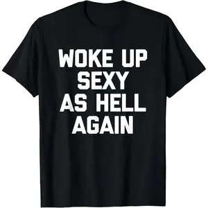 Sexy As Hell Again TShirt Women Funny Sarcastic WaterWashed Casual RoundNeck Autumn Winter Tee