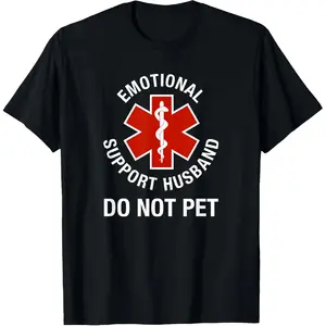 100% Cotton Do Not Pet Emotional Support Husband Funny T-Shirt
