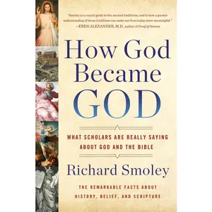 USED-How God Became God: What Scholars Are Really Saying about God and the Bible by Smoley, Richard (Paperback)