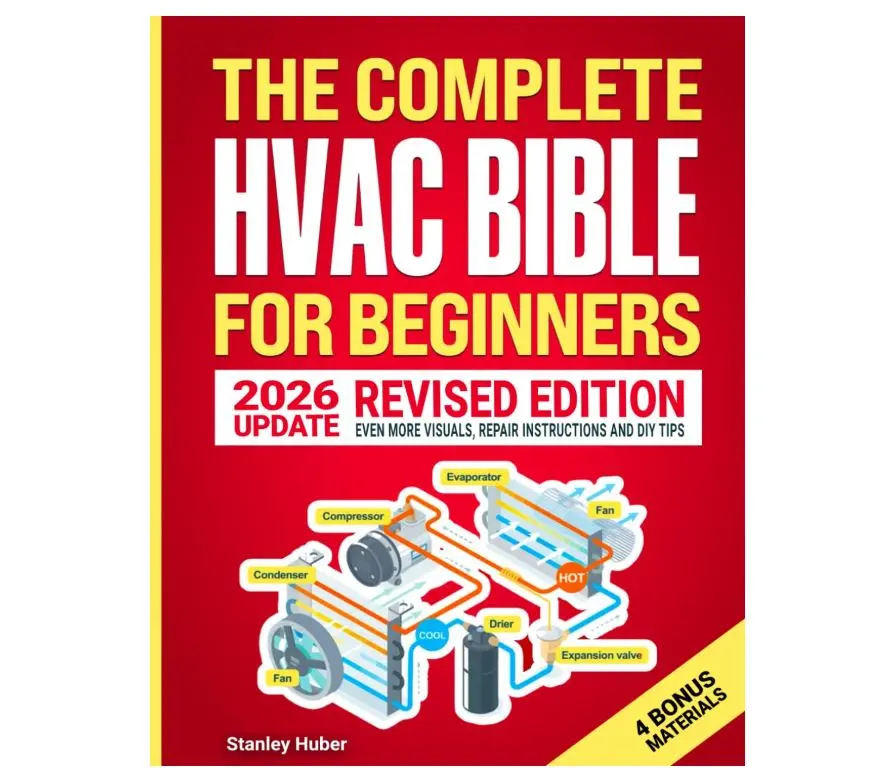 The Complete HVAC BIBLE for Beginners: The Most Practical & Updated Guide to Heating, Ventilation, and Air Conditioning Systems | Installation, Troubleshooting and Repair | Residential & Commercial