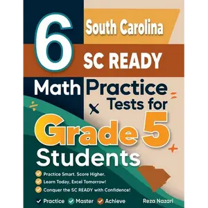 6 South Carolina SC READY Grade 5 Math Practice Tests: A Complete Guide to Building Math Mastery and Excelling on the South Carolina SC READY Test - Paperback