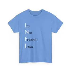 INFJ "Im Not Freakin Jesus"/ Savior Self T-shirt