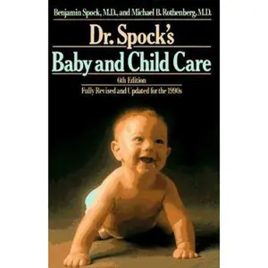 USED-Dr. Spock's Baby and Child Care: Sixth Revised Edition by Benjamin Spock (Hardcover)