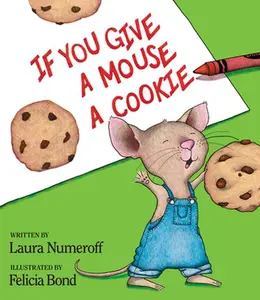 USED-If You Give a Mouse a Cookie by Numeroff, Laura Joffe (Hardcover)