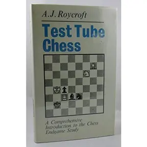 USED-Test Tube Chess: A Comprehensive Introduction to the Chess Endgame Study by A. J Roycroft (Hardcover)