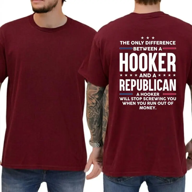 The Only Difference Between A Hooker and A Republican T-shirt, Funny Shirts, Democrat Shirt, Liberal Tee