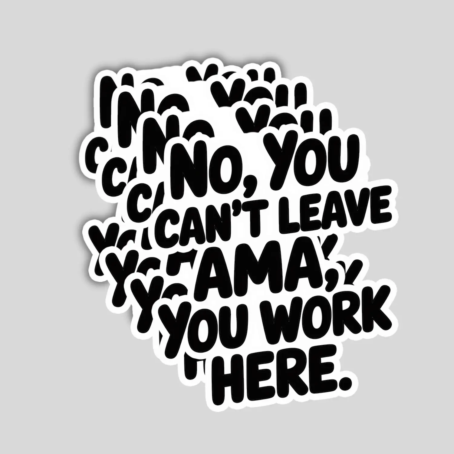 4 Pack No You Can’t Leave AMA You Work Here Stickers – Funny Nurse & Healthcare Vinyl Decals for Laptop, Tumbler, Phone