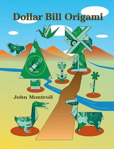 USED-Dollar Bill Origami by Montroll, John (Paperback)