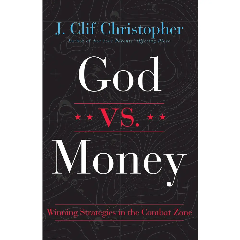 USED-God vs. Money: Winning Strategies in the Combat Zone by Christopher, J. Clif (Paperback)