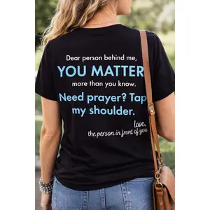 Dear Person Behind Me You Matter Shirt, Need Prayer Tap My Shoulder Tee, Christian Encouragement T-Shirt, Faith Based Kindness Shirt, Inspirational Message Tee, Mental Health Awareness Shirt, Church Outreach Shirt, Uplifting Quote Shirt, Religious Gift Id