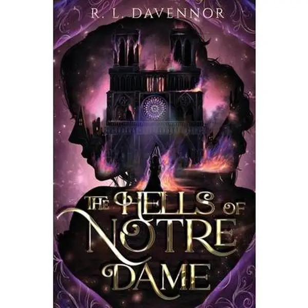 The Hells of Notre Dame: A Steamy Sapphic Retelling -- R. L. Davennor - Paperback